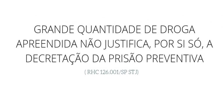 Grande quantidade de droga apreendida não justifica, por si só, a decretação da prisão preventiva